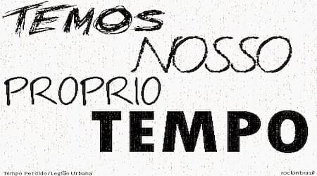 TEMOS NOSSO PRÓPRIO TEMPO