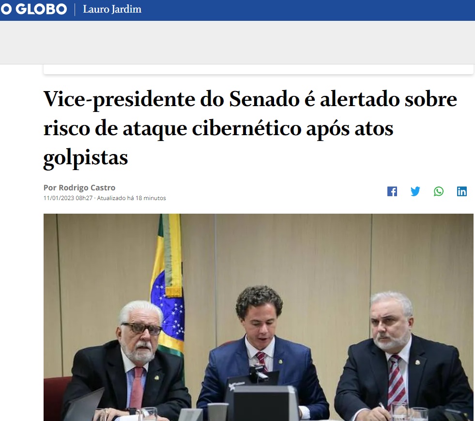 Mídia nacional: Vice-presidente do Senado é alertado sobre risco de ataque cibernético após atos golpistas