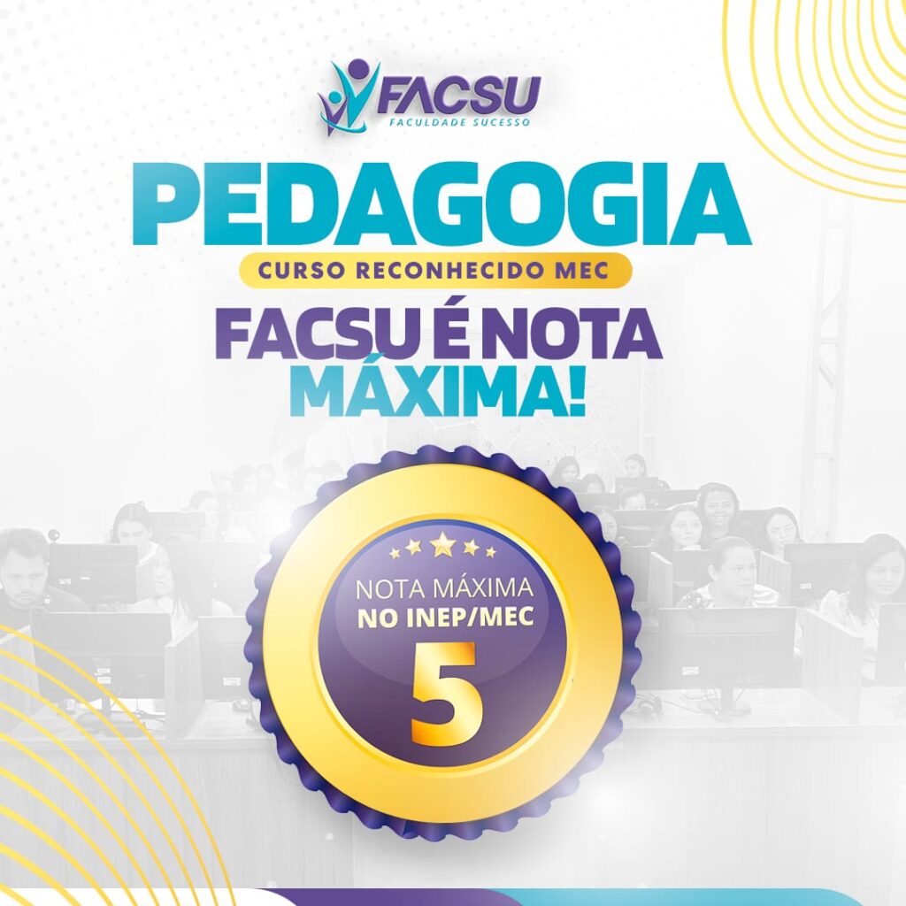 CURSO DE LICENCIATURA EM PEDAGOGIA DA FACSU É AVALIADO COM CONCEITO MÁXIMO DO MEC