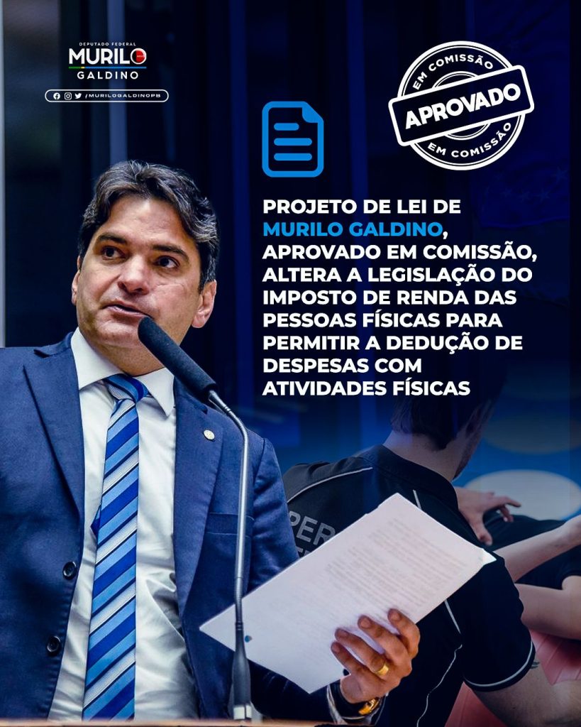 Projeto de Lei do Deputado Murilo Galdino, aprovado em comissão, altera a legislação do imposto de renda das pessoas físicas para permitir a dedução de despesas com atividades físicas