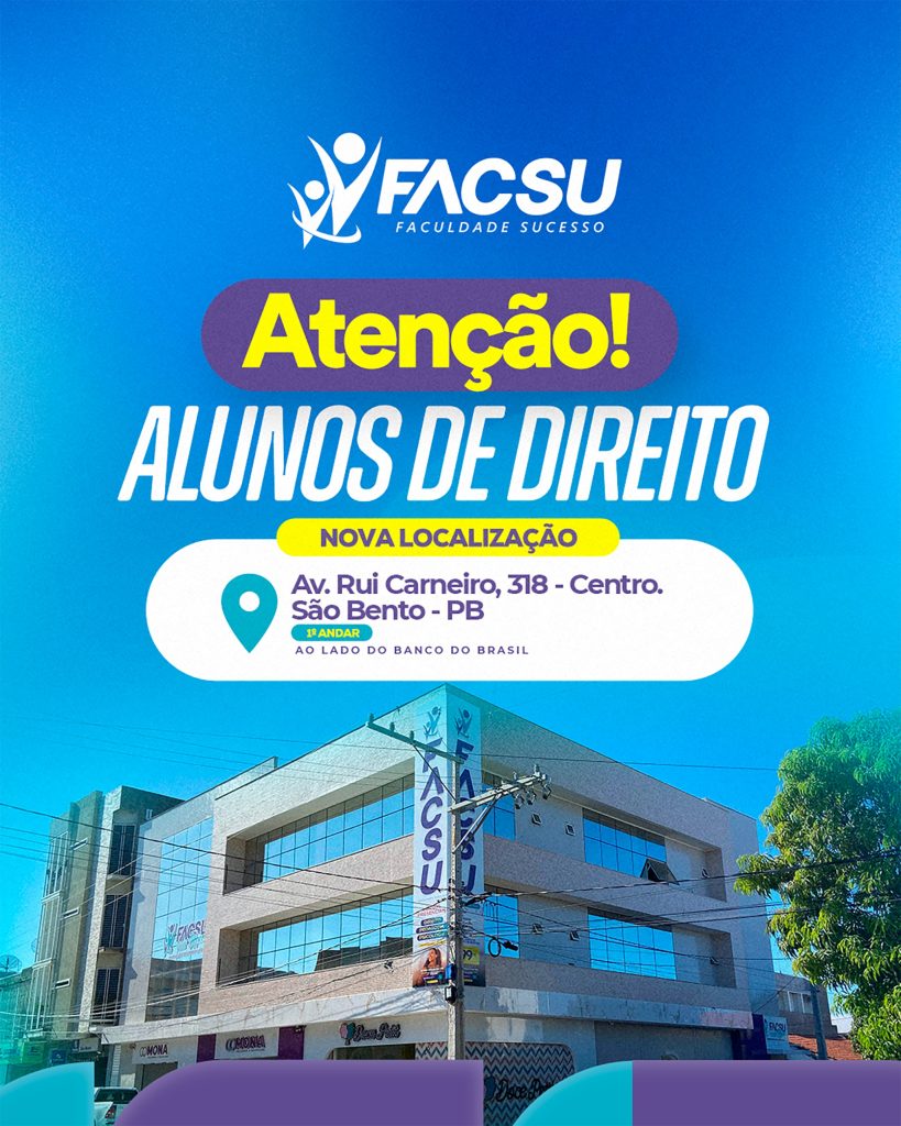 CURSO DE DIREITO PRESENCIAL DA FACSU FUNCIONARÁ EM NOVA SEDE