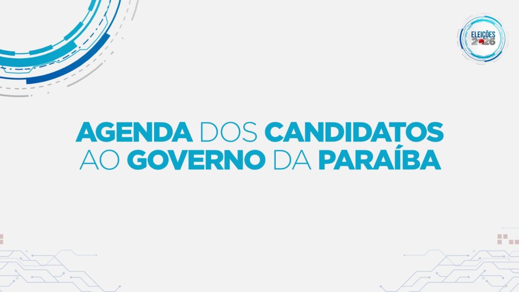 Eleições 2026: veja a agenda dos candidatos ao Governo da Paraíba nesta segunda-feira (28)